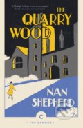 Kniha: The Quarry Wood (Nan Shepherd). Canongate Books, 2018 Kniha: The Quarry Wood (Nan Shepherd). Canongate Books, 2018