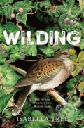 Kniha: Wilding (Isabella Tree). Picador, 2018 Kniha: Wilding (Isabella Tree). Picador, 2018