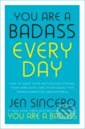 Kniha: You Are a Badass Every Day (Sincero Jen). John Murray, 2018 Kniha: You Are a Badass Every Day (Sincero Jen). John Murray, 2018