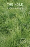 Kniha: The Hole (Hiroko Oyamada). , 2020 Kniha: The Hole (Hiroko Oyamada). , 2020