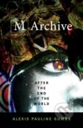 Kniha: M Archive (Alexis Pauline Gumbs). Duke University, 2018 Kniha: M Archive (Alexis Pauline Gumbs). Duke University, 2018