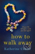 Kniha: How to Walk Away (Katherine Center). Pan Books, 2018 Kniha: How to Walk Away (Katherine Center). Pan Books, 2018