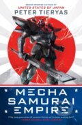 Kniha: Mecha Samurai Empire (Peter Tieryas). Ace, 2018 Kniha: Mecha Samurai Empire (Peter Tieryas). Ace, 2018