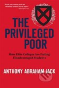 Kniha: The Privileged Poor (Anthony Abraham Jack). Harvard University Press, 2020 Kniha: The Privileged Poor (Anthony Abraham Jack). Harvard University Press, 2020