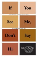 Kniha: If You See Me, Don't Say Hi (Neel Patel). Flatiron Books, 2019 Kniha: If You See Me, Don't Say Hi (Neel Patel). Flatiron Books, 2019
