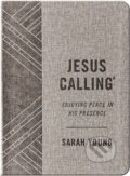 Kniha: Jesus Calling, Textured Gray Leathersoft, with Full Scriptures (Sarah Young). Thomas Nelson Publishers, 2019 Kniha: Jesus Calling, Textured Gray Leathersoft, with Full Scriptures (Sarah Young). Thomas Nelson Publishers, 2019