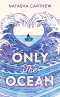 Kniha: Only the Ocean (Natasha Carthew). Bloomsbury, 2019 Kniha: Only the Ocean (Natasha Carthew). Bloomsbury, 2019