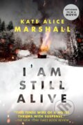 Kniha: I Am Still Alive (Kate Alice Marshall). , 2019 Kniha: I Am Still Alive (Kate Alice Marshall). , 2019
