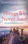 Kniha: Things We Never Said (Samantha Young). Piatkus, 2019 Kniha: Things We Never Said (Samantha Young). Piatkus, 2019