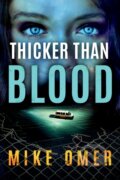 Kniha: Thicker than Blood (Mike Omer). Thomas & Mercer, 2020 Kniha: Thicker than Blood (Mike Omer). Thomas & Mercer, 2020