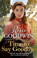 Kniha: Time to Say Goodbye (Rosie Goodwin). Zaffre, 2020 Kniha: Time to Say Goodbye (Rosie Goodwin). Zaffre, 2020