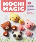 Kniha: Mochi Magic (Kaori Becker). Storey Publishing, 2020 Kniha: Mochi Magic (Kaori Becker). Storey Publishing, 2020