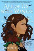 Kniha: All of Us with Wings (Michelle Ruiz Keil). Soho Press, 2020 Kniha: All of Us with Wings (Michelle Ruiz Keil). Soho Press, 2020