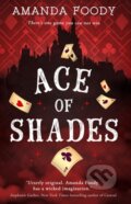 Kniha: Ace Of Shades (Amanda Foody). , 2018 Kniha: Ace Of Shades (Amanda Foody). , 2018