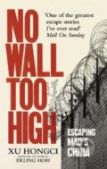 Kniha: No Wall Too High (Xu Hongci). Rider & Co, 2018 Kniha: No Wall Too High (Xu Hongci). Rider & Co, 2018