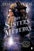 Kniha: The Sisters Mederos (Patrice Sarath). Angry Robot, 2018 Kniha: The Sisters Mederos (Patrice Sarath). Angry Robot, 2018