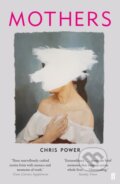 Kniha: Mothers (Chris Power). Faber and Faber, 2019 Kniha: Mothers (Chris Power). Faber and Faber, 2019