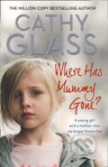 Kniha: Where Has Mummy Gone? (Cathy Glass). HarperCollins, 2018 Kniha: Where Has Mummy Gone? (Cathy Glass). HarperCollins, 2018