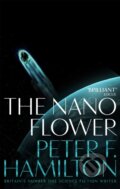 Kniha: The Nano Flower (Peter F. Hamilton). Pan Books, 2019 Kniha: The Nano Flower (Peter F. Hamilton). Pan Books, 2019