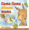 Kniha: Llama Llama Misses Mama (Anna Dewdney). , 2019 Kniha: Llama Llama Misses Mama (Anna Dewdney). , 2019