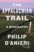 Kniha: The Appalachian Trail (Philip D'anieri). Mariner Books, 2021 Kniha: The Appalachian Trail (Philip D'anieri). Mariner Books, 2021