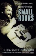 Kniha: Small Hours (Graeme Thomson). Omnibus Press, 2024 Kniha: Small Hours (Graeme Thomson). Omnibus Press, 2024