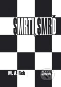 Kniha: Smrti, smrď (M. A. Rek). Mare-Czech, 2026 Kniha: Smrti, smrď (M. A. Rek). Mare-Czech, 2026