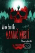 Kniha: Lamač kostí (Alex Smith). Vendeta, 2026 Kniha: Lamač kostí (Alex Smith). Vendeta, 2026