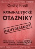Kniha: Kriminalistické otazníky (Ondřej Krotil). XYZ, 2026 Kniha: Kriminalistické otazníky (Ondřej Krotil). XYZ, 2026