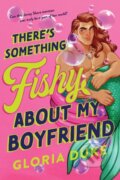 Kniha: There's Something Fishy About My Boyfriend (Gloria Duke). Sourcebooks, 2026 Kniha: There's Something Fishy About My Boyfriend (Gloria Duke). Sourcebooks, 2026