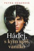 Kniha: Hádej, s kým spíš, vanilko (Petra Hederová). Naše vojsko CZ, 2026 Kniha: Hádej, s kým spíš, vanilko (Petra Hederová). Naše vojsko CZ, 2026