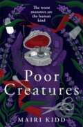 Kniha: Poor Creatures (Mairi Kidd). Bonnier Books, 2026 Kniha: Poor Creatures (Mairi Kidd). Bonnier Books, 2026