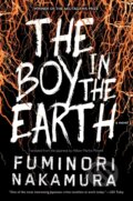 Kniha: The Boy in the Earth (Fuminori Nakamura). Soho Press, 2018 Kniha: The Boy in the Earth (Fuminori Nakamura). Soho Press, 2018