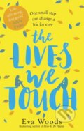 Kniha: The Lives We Touch (Eva Woods). Sphere, 2019 Kniha: The Lives We Touch (Eva Woods). Sphere, 2019