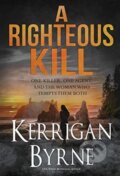 Kniha: A Righteous Kill (Kerrigan Byrne). , 2019 Kniha: A Righteous Kill (Kerrigan Byrne). , 2019