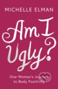 Kniha: Am I Ugly? (Michelle Elman). Anima, 2019 Kniha: Am I Ugly? (Michelle Elman). Anima, 2019