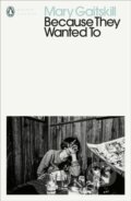 Kniha: Because They Wanted To (Mary Gaitskill). Penguin Classics, 2020 Kniha: Because They Wanted To (Mary Gaitskill). Penguin Classics, 2020