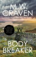 Kniha: Body Breaker (M. W. Craven). Constable, 2020 Kniha: Body Breaker (M. W. Craven). Constable, 2020