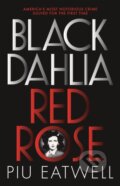 Kniha: Black Dahlia, Red Rose (Piu Eatwell). Hodder Paperback, 2018 Kniha: Black Dahlia, Red Rose (Piu Eatwell). Hodder Paperback, 2018
