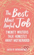 Kniha: The Best, Most Awful Job (Katherine (Ed) May). Elliott and Thompson, 2020 Kniha: The Best, Most Awful Job (Katherine (Ed) May). Elliott and Thompson, 2020