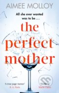 Kniha: The Perfect Mother (Aimee Molloy). Sphere, 2019 Kniha: The Perfect Mother (Aimee Molloy). Sphere, 2019