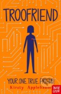 Kniha: TrooFriend (Kirsty Applebaum). Nosy Crow, 2020 Kniha: TrooFriend (Kirsty Applebaum). Nosy Crow, 2020