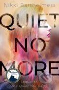 Kniha: Quiet No More (Nikki Barthelmess). Flux, 2020 Kniha: Quiet No More (Nikki Barthelmess). Flux, 2020