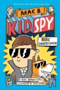Kniha: Mac Undercover (Mac B, Kid Spy #1) (Mac Barnett). Scholastic, 2019 Kniha: Mac Undercover (Mac B, Kid Spy #1) (Mac Barnett). Scholastic, 2019