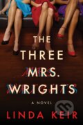 Kniha: The Three Mrs. Wrights (Linda Keir). Lake Union Publishing, 2020 Kniha: The Three Mrs. Wrights (Linda Keir). Lake Union Publishing, 2020