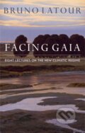 Kniha: Facing Gaia (Bruno Latour). Polity Press, 2017 Kniha: Facing Gaia (Bruno Latour). Polity Press, 2017