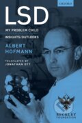 Kniha: LSD (Albert Hofmann). Oxford University Press, 2018 Kniha: LSD (Albert Hofmann). Oxford University Press, 2018