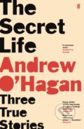 Kniha: The Secret Life (Andrew O'hagan). Faber and Faber, 2018 Kniha: The Secret Life (Andrew O'hagan). Faber and Faber, 2018