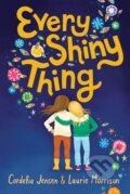Kniha: Every Shiny Thing (Cordelia Jensen a Laurie Morrison). , 2019 Kniha: Every Shiny Thing (Cordelia Jensen a Laurie Morrison). , 2019