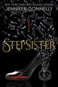 Kniha: Stepsister (Jennifer Donnelly). Hot Key, 2019 Kniha: Stepsister (Jennifer Donnelly). Hot Key, 2019